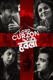 Lord Curzon Ki Haveli (2023)