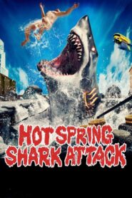 Hot Spring Shark Attack (2024)