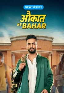 Aukaat Ke Bahar (2025) Hindi Season 1 Complete